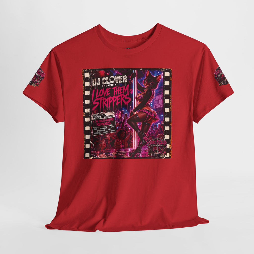 DJ Clover Presents “I Love Them Strippers” - Strip Club Records Official Album T-Shirt