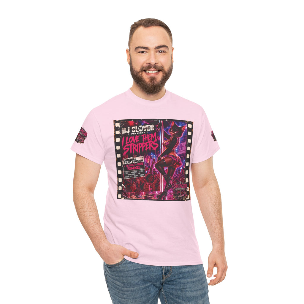 DJ Clover Presents “I Love Them Strippers” - Strip Club Records Official Album T-Shirt
