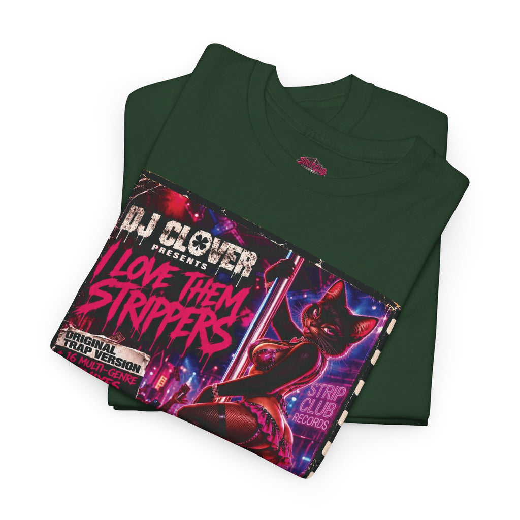 DJ Clover Presents “I Love Them Strippers” - Strip Club Records Official Album T-Shirt