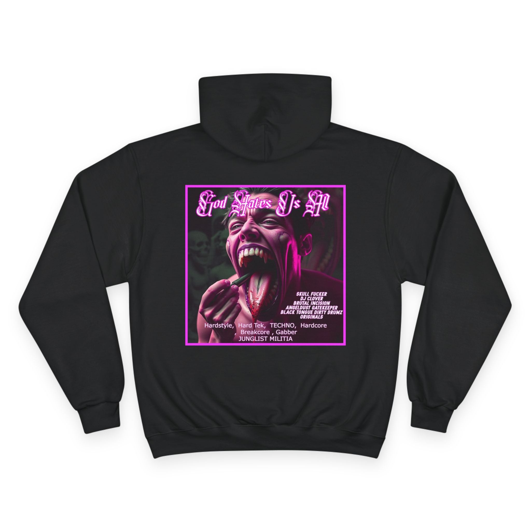 Champion Hoodie- GOD HATES US ALL -JUNGLIST MILITIA  dj Clover, Brutal Incision, AngelDust GateKeeper ORIGINALS  Hardstyle,  Hard Tek,  TECHNO,  Hardcore ,  Breakcore , Gabber JUNGLIST MILITIA