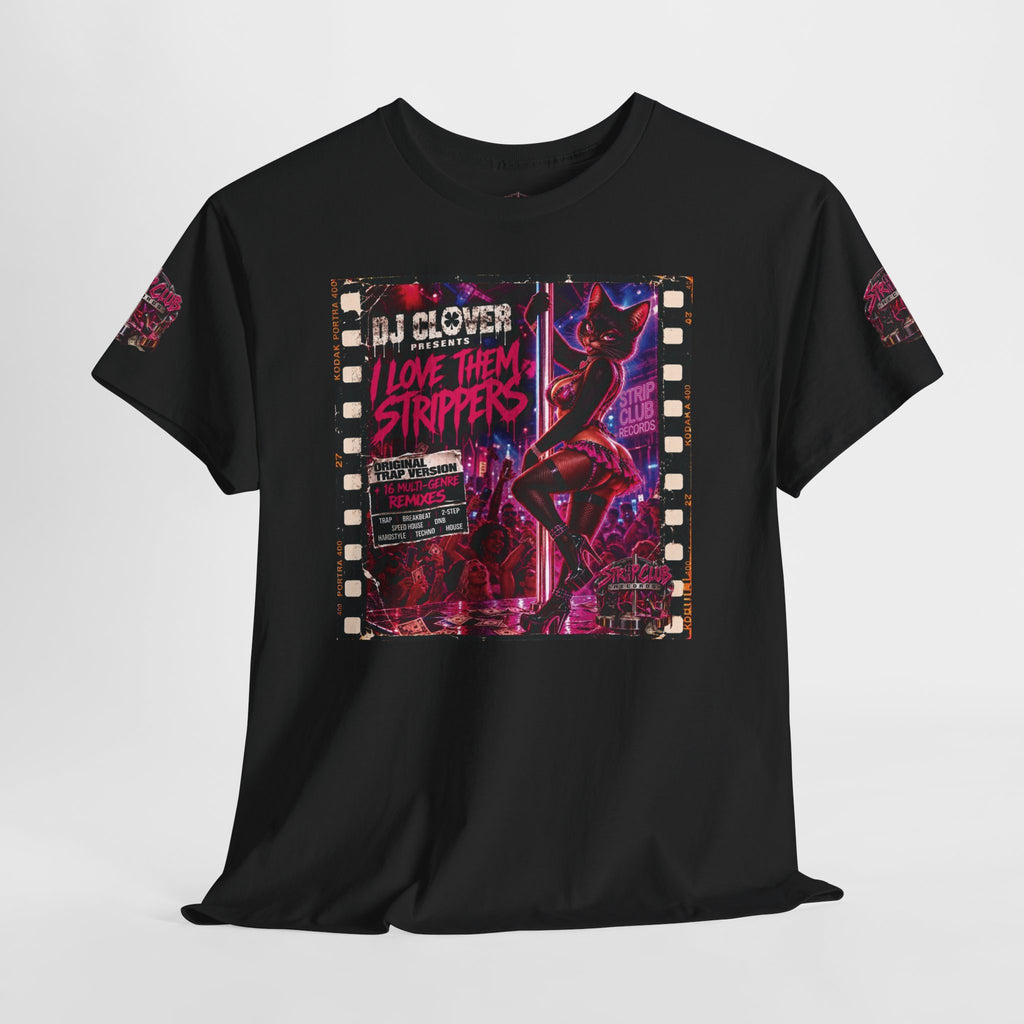DJ Clover Presents “I Love Them Strippers” - Strip Club Records Official Album T-Shirt