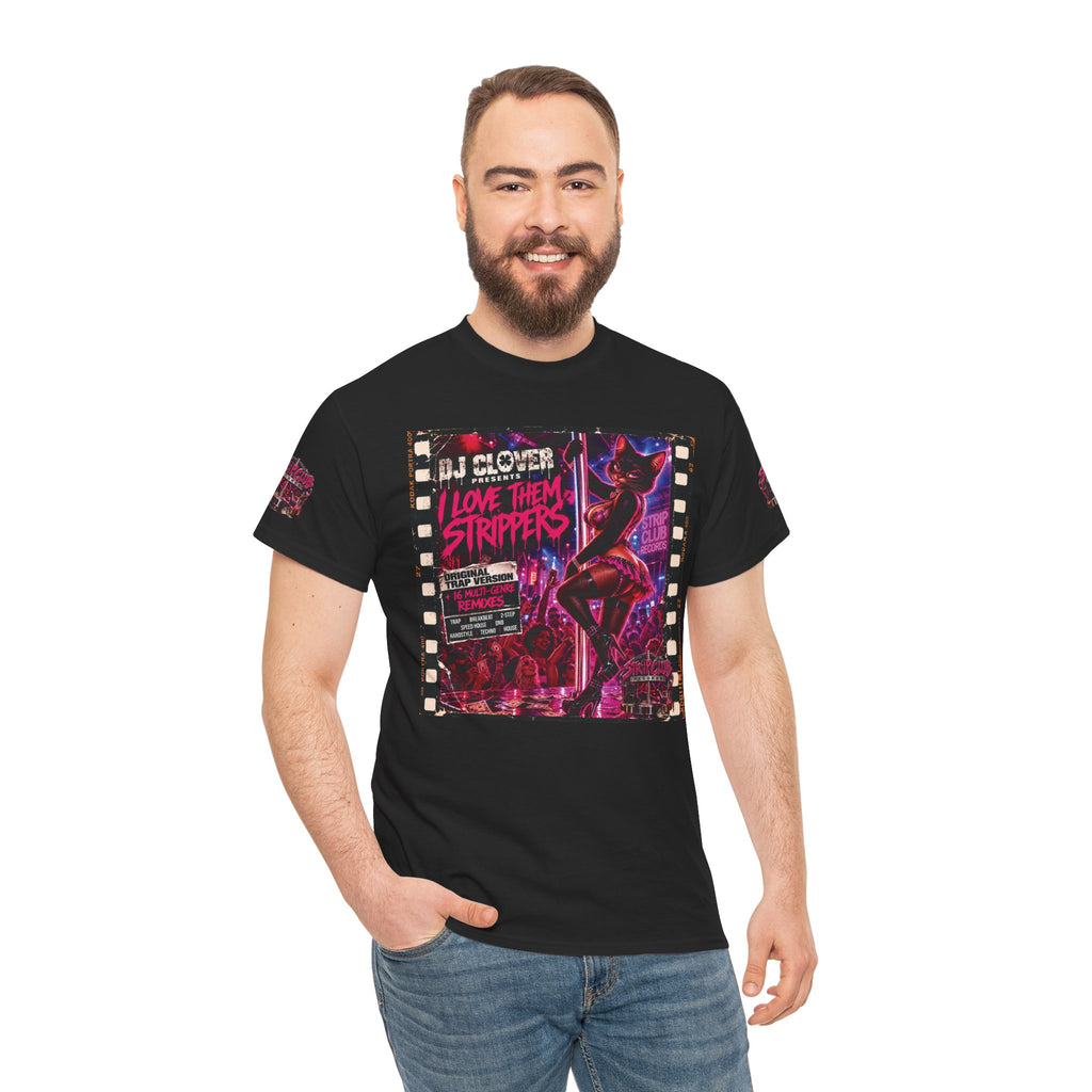 DJ Clover Presents “I Love Them Strippers” - Strip Club Records Official Album T-Shirt