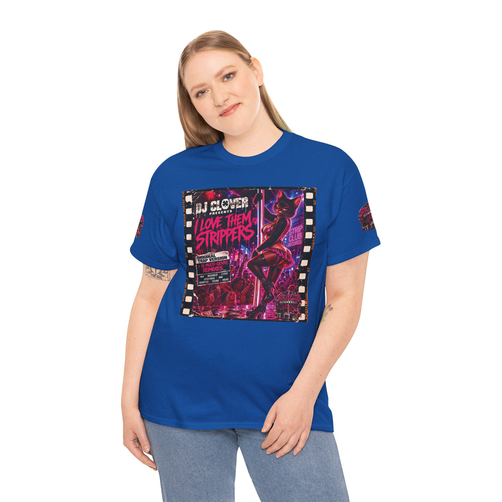 DJ Clover Presents “I Love Them Strippers” - Strip Club Records Official Album T-Shirt