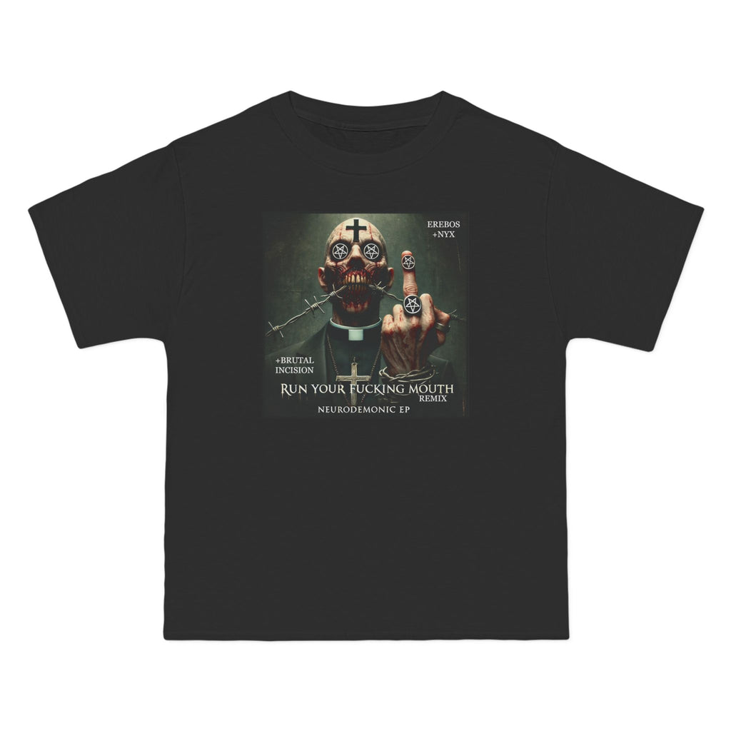 NEURODEMONIC - RUN YOUR FUCKING MOUTH Hanes Beefy-T®