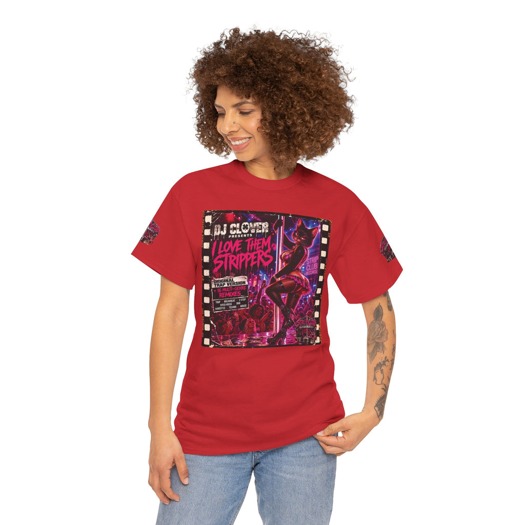 DJ Clover Presents “I Love Them Strippers” - Strip Club Records Official Album T-Shirt