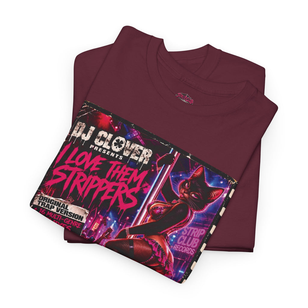 DJ Clover Presents “I Love Them Strippers” - Strip Club Records Official Album T-Shirt