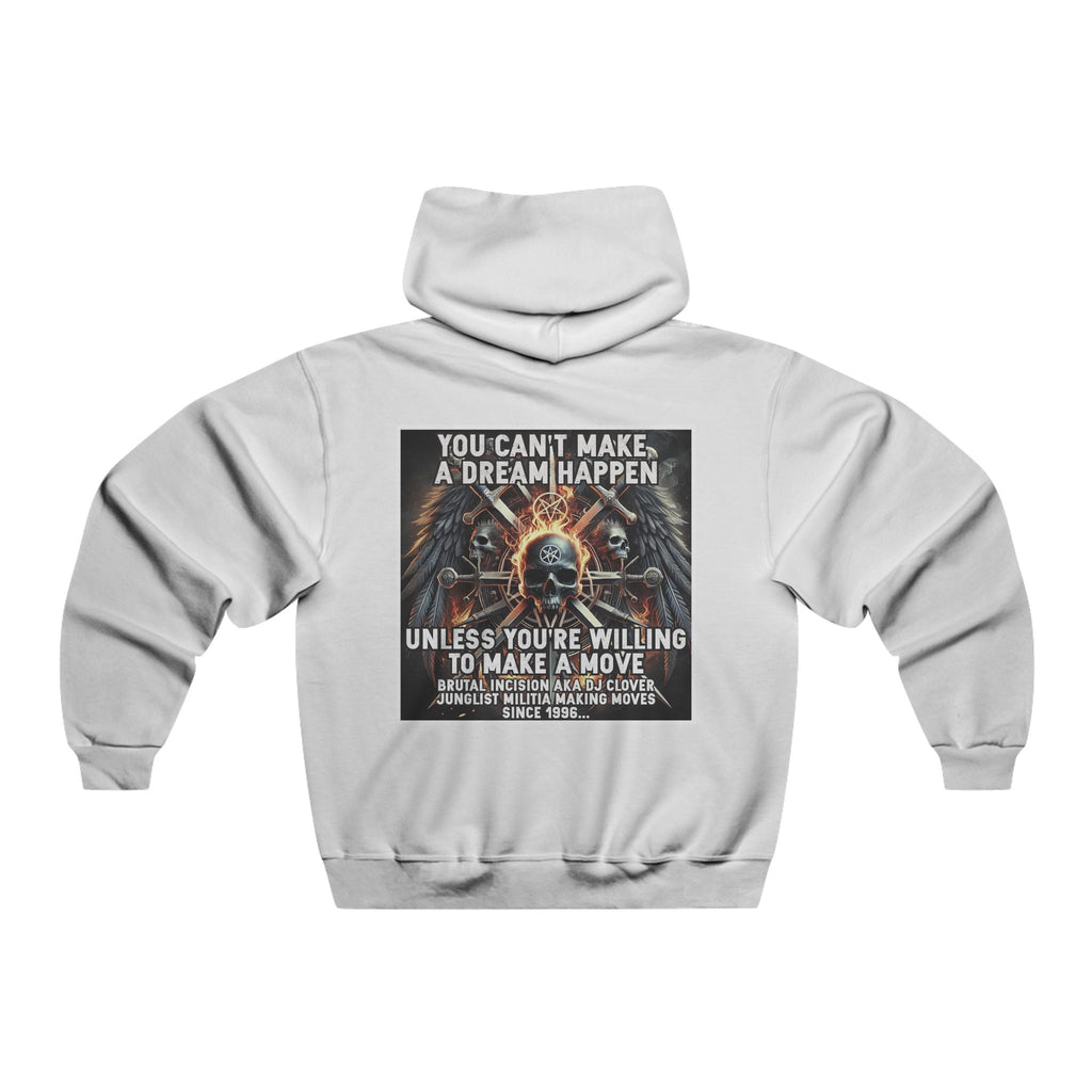 JERZEES NuBlend®  you can't make a dream happen unless you're willing to make a move BRUTAL INCISION AKA DJ CLOVER JUNGLIST MILITIA MAKING MOVES  SINCE 1996...