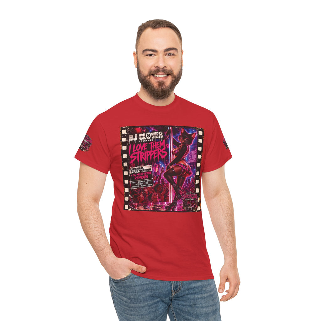 DJ Clover Presents “I Love Them Strippers” - Strip Club Records Official Album T-Shirt