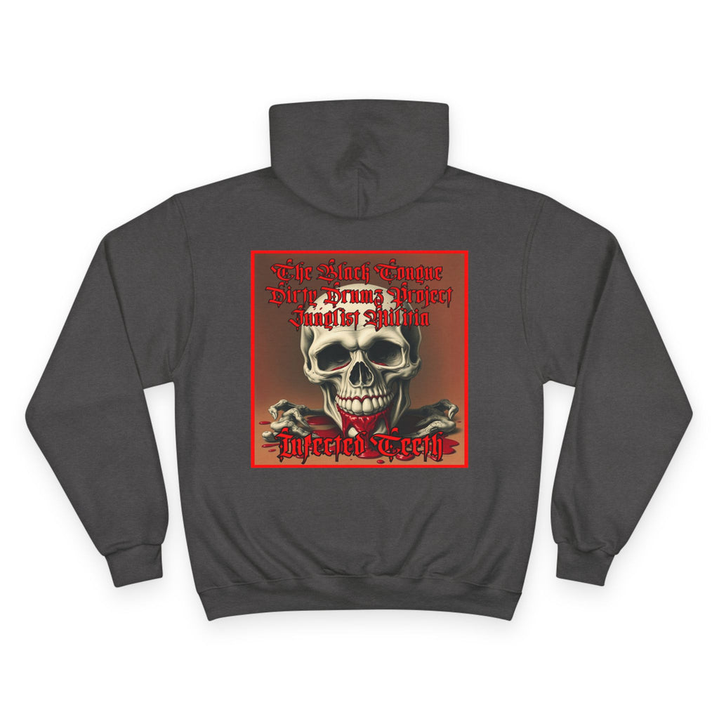 Champion Hoodie-INFECTED TEETH-The Black Tongue-Dirty Drumz- Project-Junglist Militia