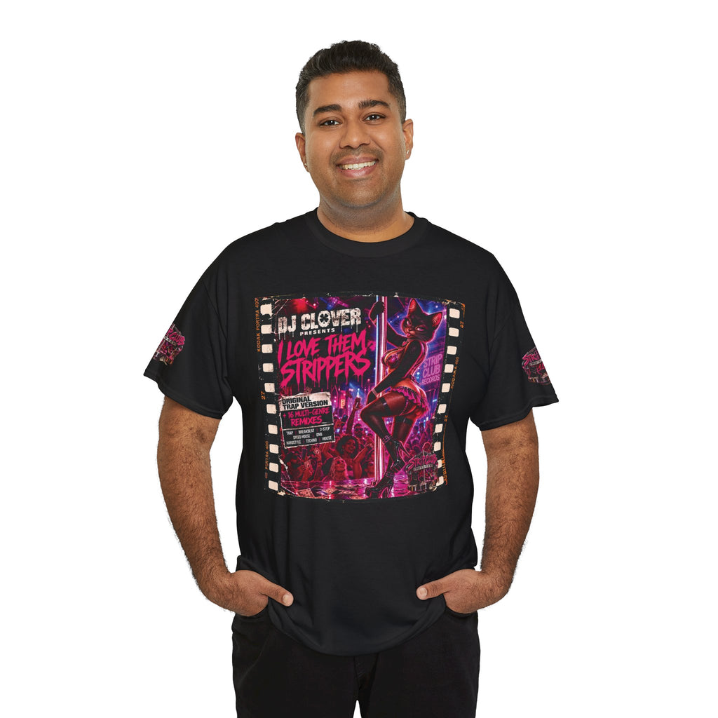 DJ Clover Presents “I Love Them Strippers” - Strip Club Records Official Album T-Shirt
