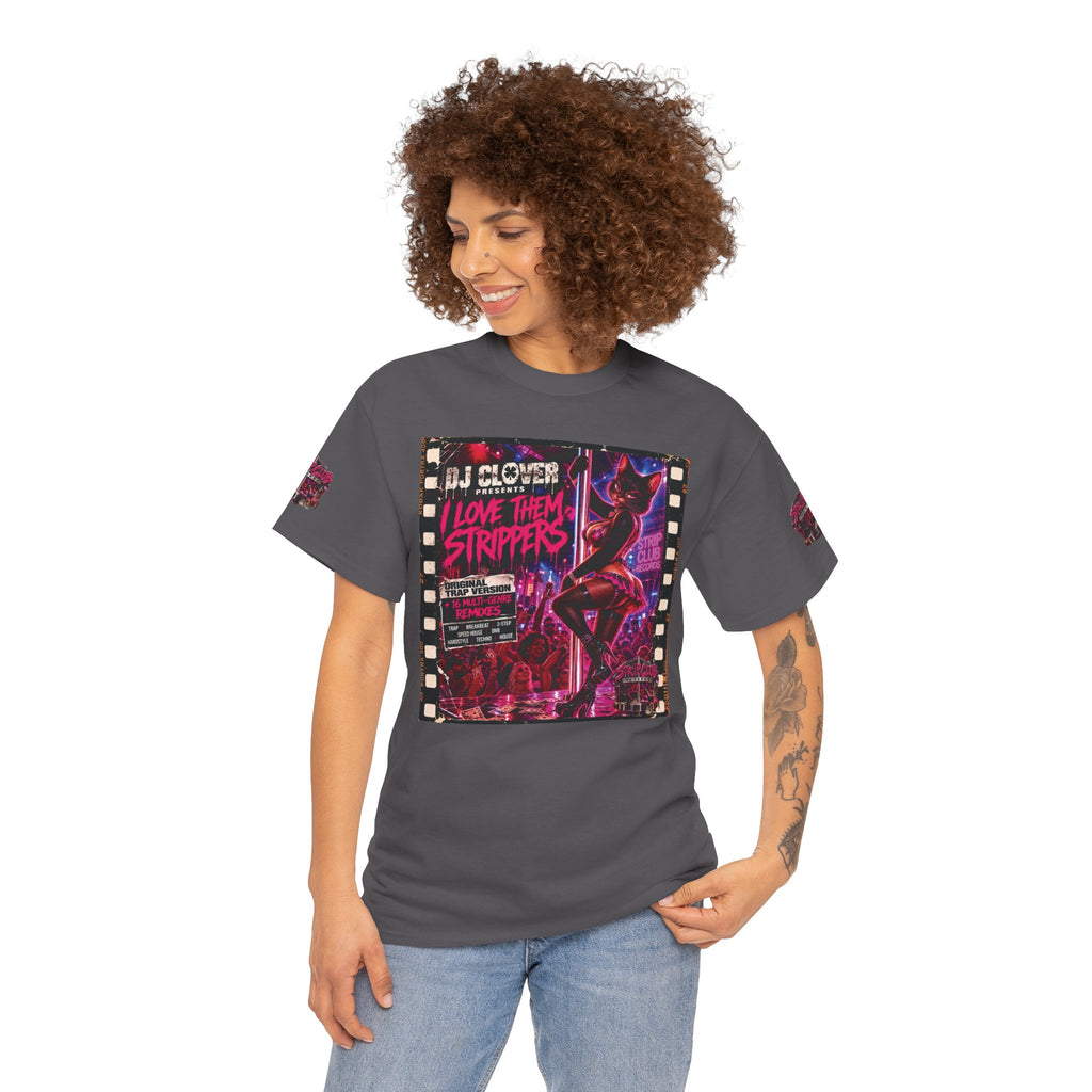 DJ Clover Presents “I Love Them Strippers” - Strip Club Records Official Album T-Shirt