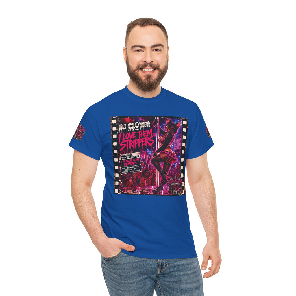 DJ Clover Presents “I Love Them Strippers” - Strip Club Records Official Album T-Shirt