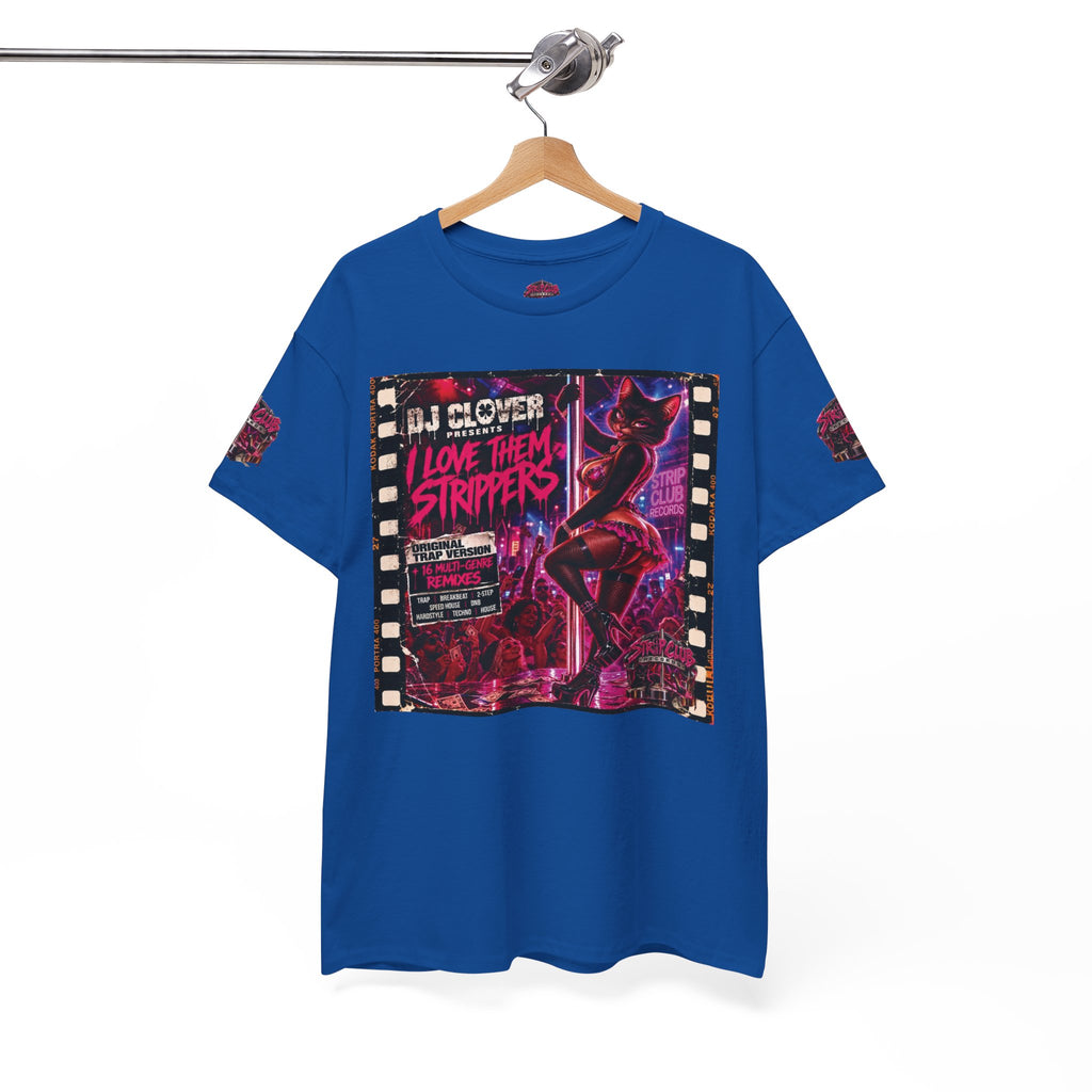 DJ Clover Presents “I Love Them Strippers” - Strip Club Records Official Album T-Shirt