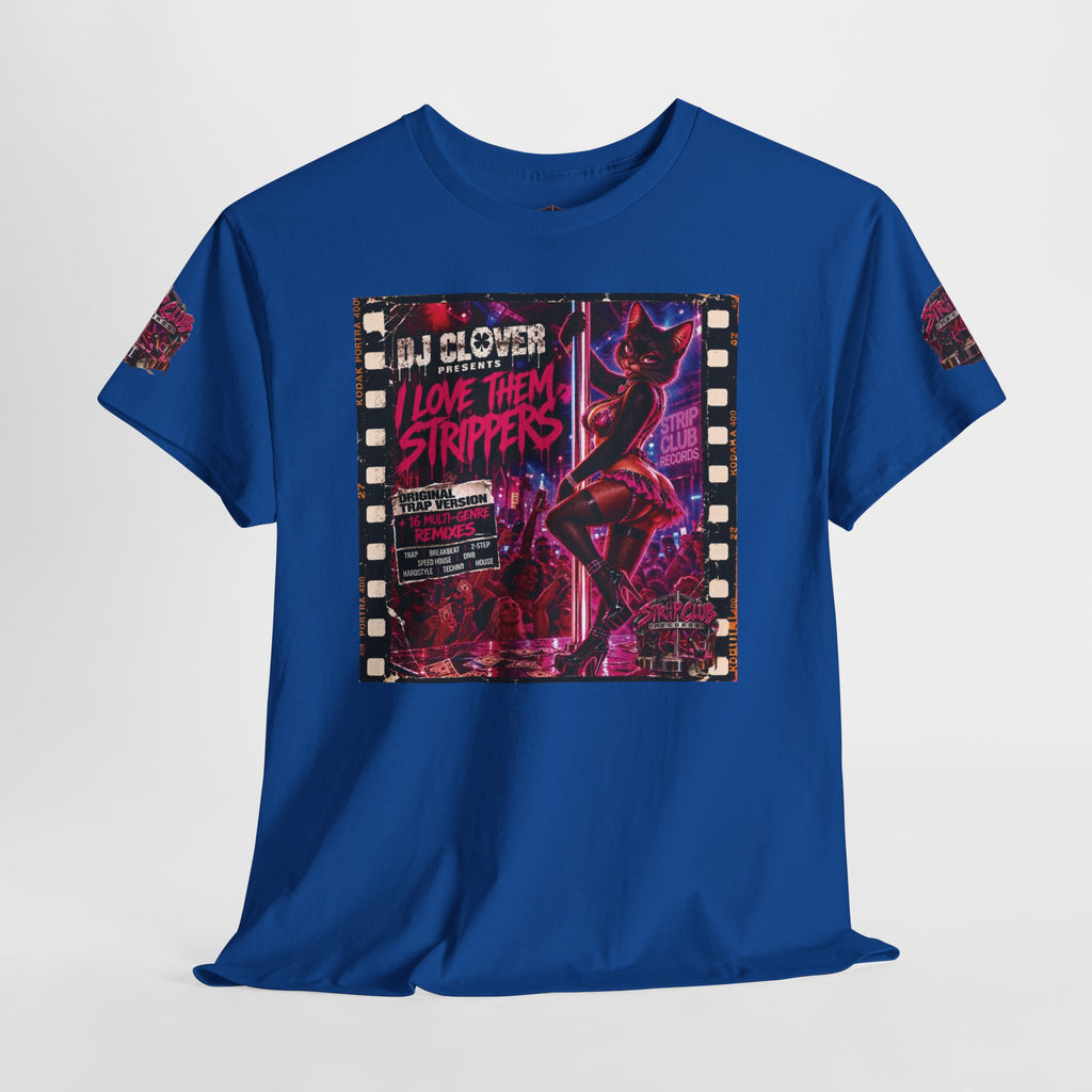 DJ Clover Presents “I Love Them Strippers” - Strip Club Records Official Album T-Shirt
